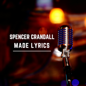 made spencer crandall lyrics