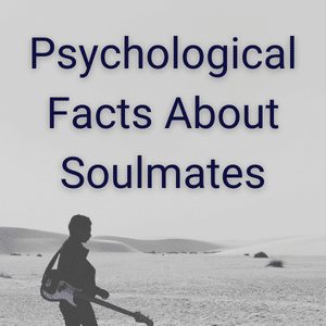 psychological facts about soulmates