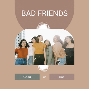 bad friends