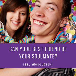 Can Your Best Friend Be Your Soulmate