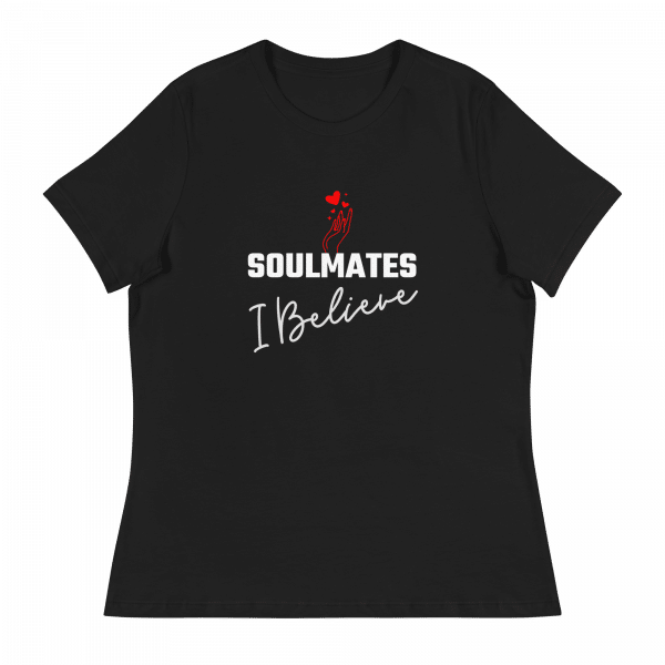 i believe in soulmates t-shirt