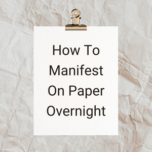 How to Manifest On Paper Overnight