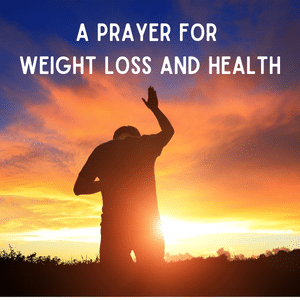 Prayer for Weight Loss